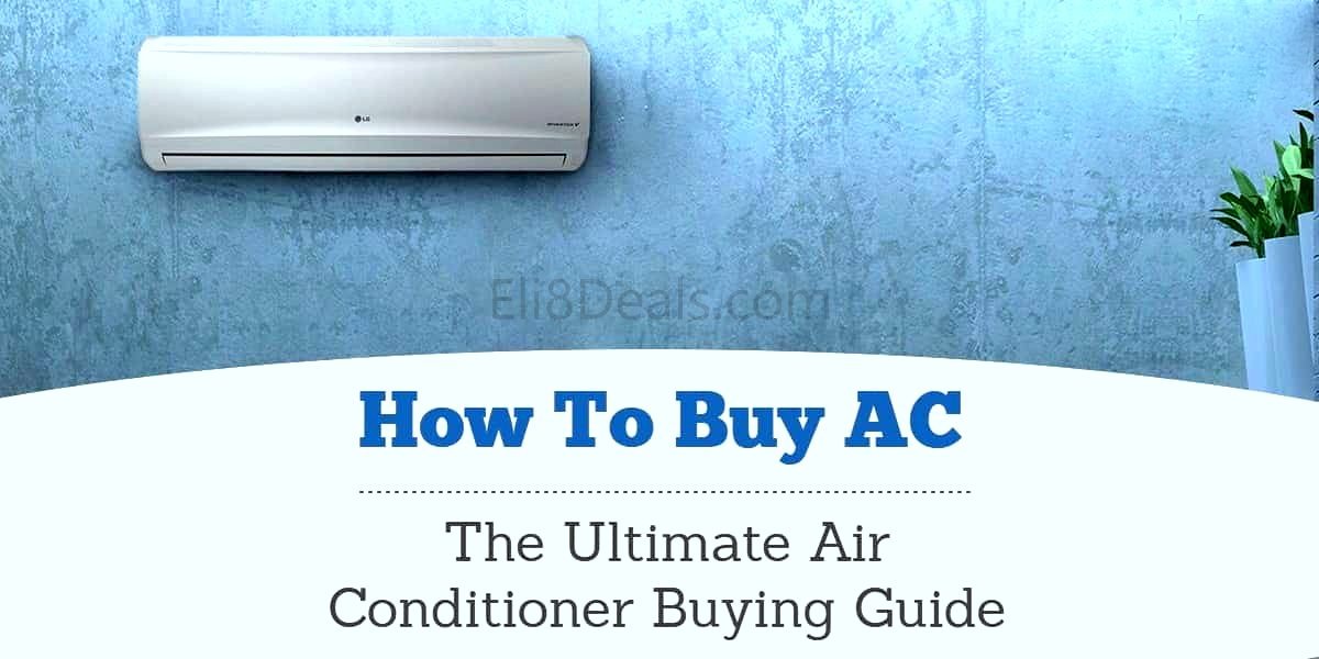 Eli8 deals AC Buying Guide